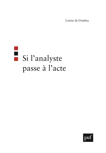 Si l'analyste passe à l'acte - Louise de Urtubey - PUF