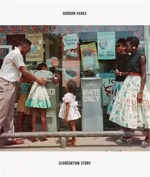 Gordon Parks The Segregation Story (Expanded Edition) /anglais