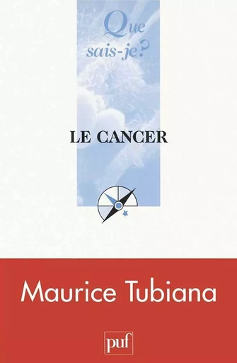 Le cancer - Maurice Tubiana - QUE SAIS JE