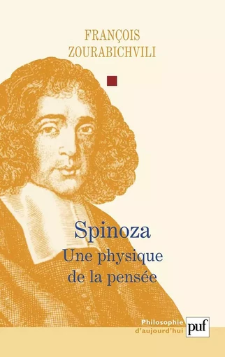 Spinoza. Une physique de la pensée - François Zourabichvili - PUF