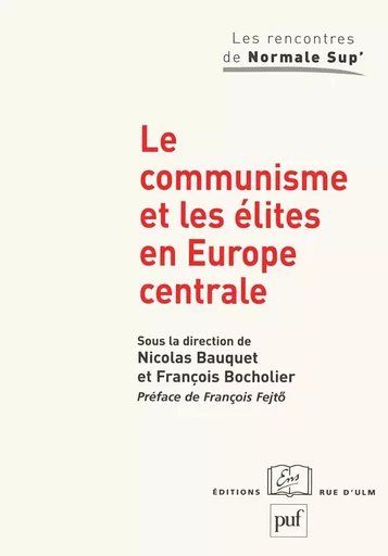 Le communisme et les élites en Europe centrale -  - PUF