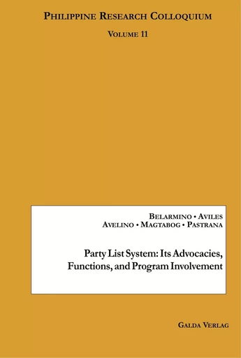 Party List System: Its Advocacies, Functions, And Program Involvement - Alexis Belarmino, Angelito Y. Aviles, Jhon Vincent M. Avelino, Neil Adrian C. Pastrana - GALDA VERLAG