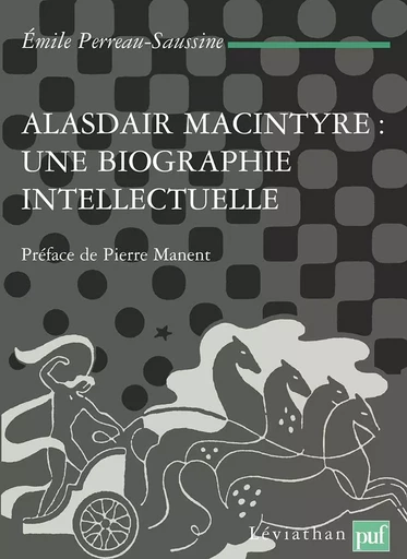 Alasdair MacIntyre : une biographie intellectuelle - Émile Perreau-Saussine - PUF