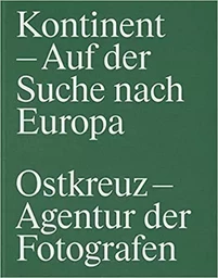 Ostkreuz Kontinent In Search of Europe /anglais/allemand