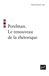 Perelman. Le renouveau de la rhétorique