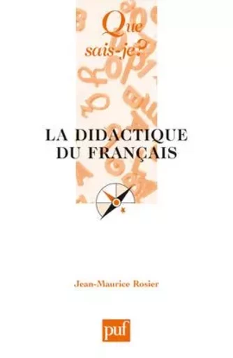 La didactique du français - Jean-Maurice Rosier - QUE SAIS JE