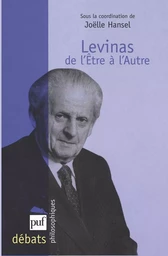 Levinas. De l'Être à l'Autre