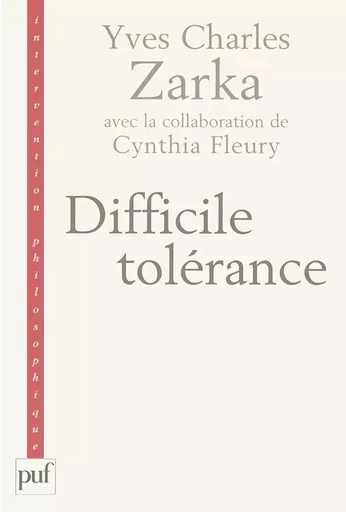 Difficile tolérance - Cynthia Fleury, Yves Charles Zarka - PUF