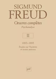 oeuvres complètes - psychanalyse - vol. II : 1893-1895