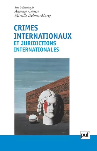 Crimes internationaux et juridictions internationales - Mireille Delmas-Marty, Antonio Cassese - PUF