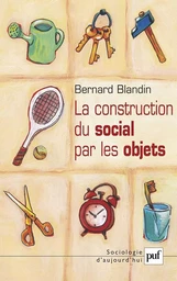 La construction du social par les objets