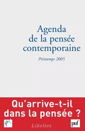 Agenda de la pensée contemporaine, printemps 2005