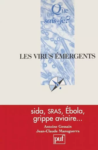 Les virus émergents - Antoine Gessain, Jean-Claude Manuguerra - QUE SAIS JE