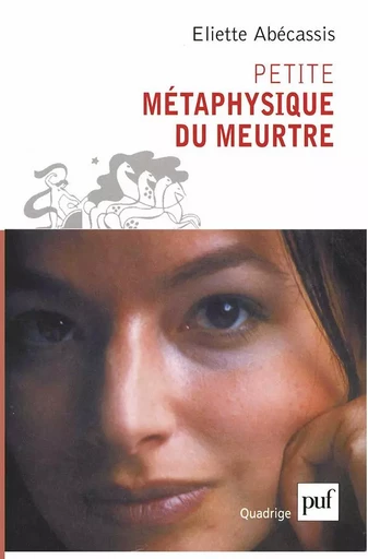 Petite métaphysique du meurtre - Eliette Abecassis - PUF