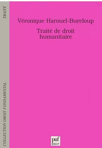 Traité de droit humanitaire - Véronique Harouel-Bureloup - PUF