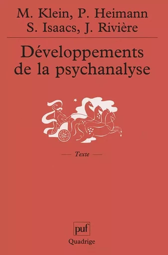 Développements de la psychanalyse - Paula Heimann, Susan Isaacs, Melanie Klein - PUF