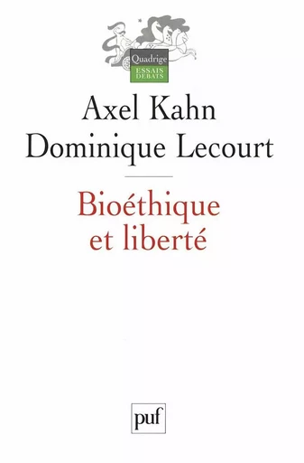 Bioéthique et liberté - Dominique Lecourt, Axel Kahn - PUF