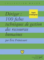 Diriger : 100 fiches techniques de gestion des ressources humaines