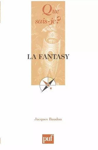 La fantasy - Jacques Baudou - QUE SAIS JE