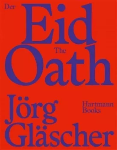 JOrg GlAscher The Oath /anglais/allemand -  GLASCHER JORG - HARTMANN BOOKS