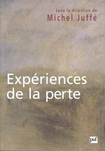 Expériences de la perte - Michel Juffé - PUF