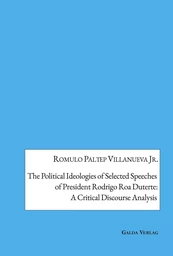 The Political Ideologies of Selected Speeches of President Rodrigo Duterte: A Critical Discourse Analysis