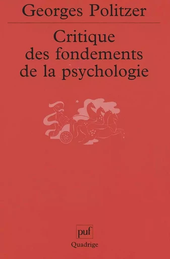 Critique des fondements de la psychologie - Georges Politzer - PUF