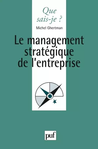 Le management stratégique de l'entreprise - Michel Ghertman - QUE SAIS JE