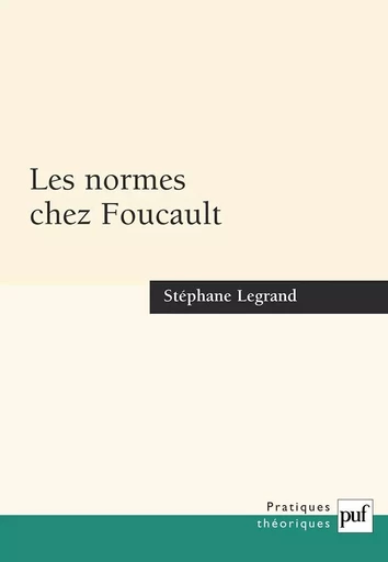 Les normes chez Foucault - Stéphane LEGRAND - PUF