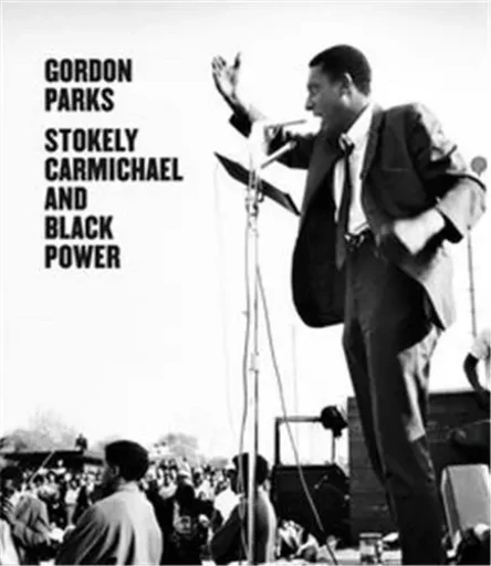 Gordon Parks Stokely Carmichael and Black Power /anglais -  VOLPE L/JOHNSON C - STEIDL