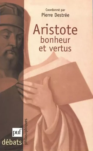 Aristote. Bonheur et vertus -  - PUF