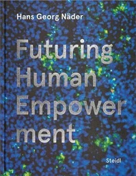 Hans Georg NAder Futuring Human Empowerment /anglais