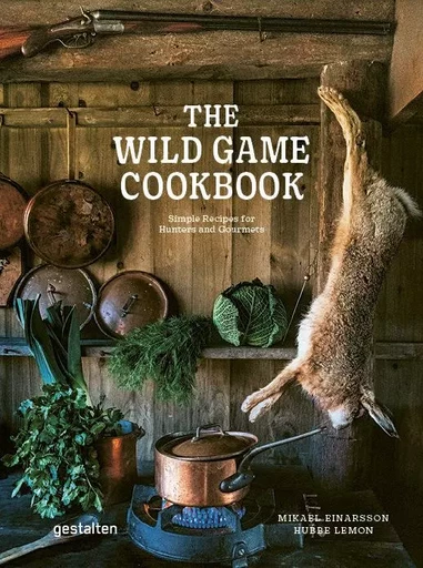 The wild game cookbook - Hubbe Lemon, Mikael Einarsson - DGV