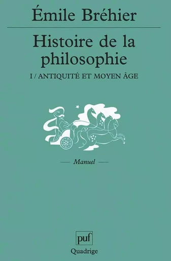 Histoire de la philosophie - tome 1 - Émile Bréhier - PUF