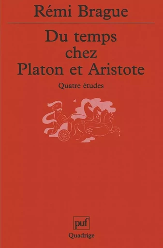 Du temps chez Platon et Aristote - Rémi Brague - PUF