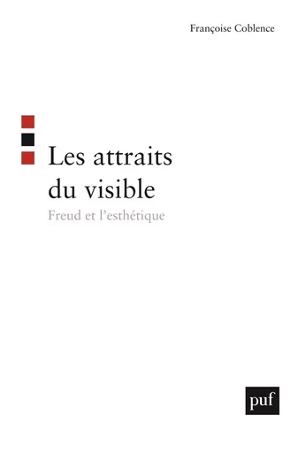 Les attraits du visible - Françoise Coblence - PUF