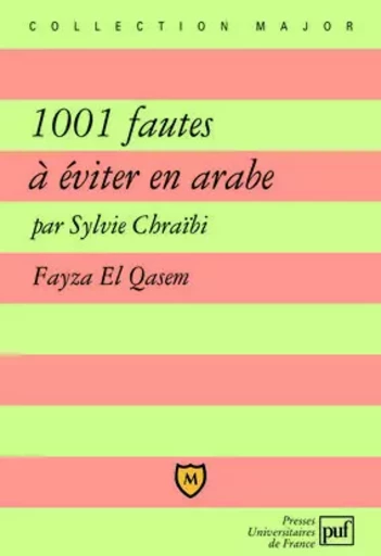 1001 fautes à éviter en arabe - Sylvie Chraïbi, Fayza El Qasem - BELIN EDUCATION