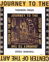 Tadanori Yokoo Journey to the Center of Art /anglais/japonais