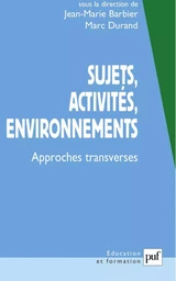 Sujets, activités, environnements