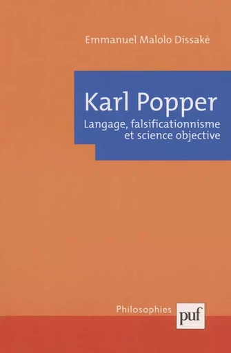 Karl Popper. Langage, falsificationnisme et science objective - Emmanuel Malolo-Dissaké - PUF