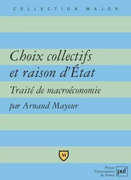 Choix collectifs et raison d'État. Traité de macroéconomie