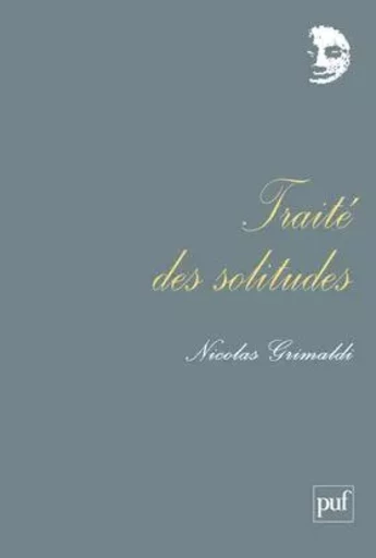 Traité des solitudes - Nicolas Grimaldi - PUF