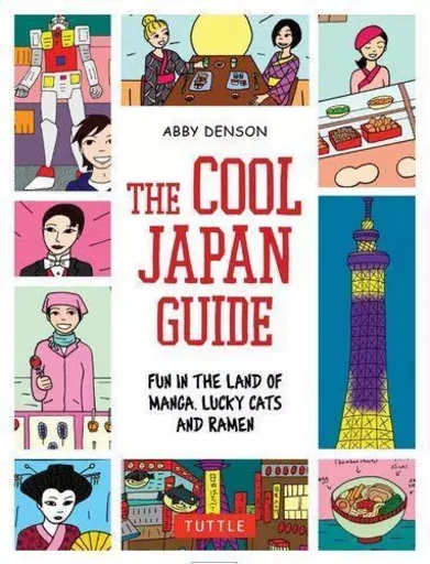 Cool Japan Guide /anglais -  Abby Denson - TUTTLE