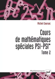 Cours de mathématiques spéciales PSI-PSI*. Tome 2