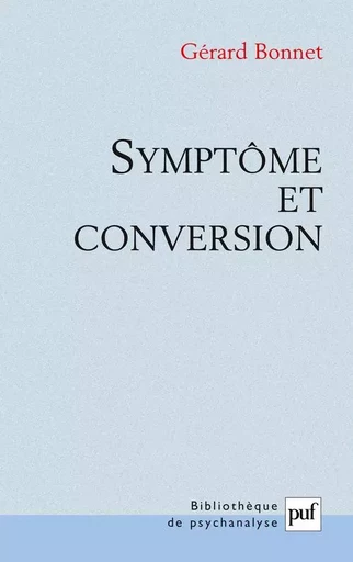 Symptôme et conversion - Gérard Bonnet - PUF