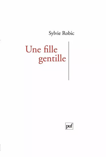 Une fille gentille - Sylvie Robic - PUF