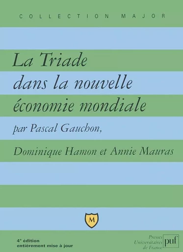 La Triade dans la nouvelle économie mondiale - Pascal Gauchon, Dominique Hamon, Annie Mauras - BELIN EDUCATION