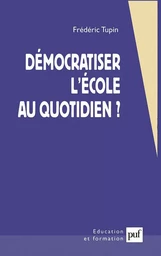 Démocratiser l'école au quotidien ?