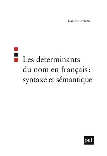 Les déterminants du nom en français : syntaxe et sémantique - Danielle Leeman - PUF