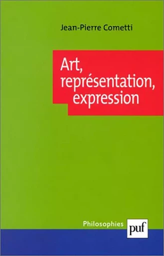 Art, représentation, expression - Jean-Pierre Cometti - PUF